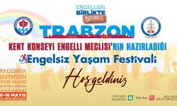 TRABZON ENGELSİZ YAŞAM FESTİVALİ’NDE BULUŞACAK