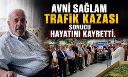 AVNİ SAĞLAM TRAFİK KIZASI SONRASI HAYATINI KAYBETTİ