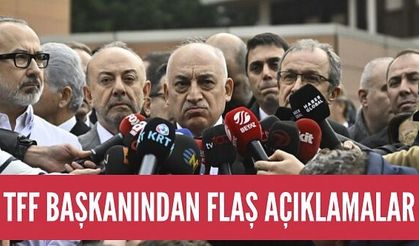 TFF BAŞKANI MEHMET BÜYÜKEKŞİ'DEN FLAŞ AÇIKLAMALAR