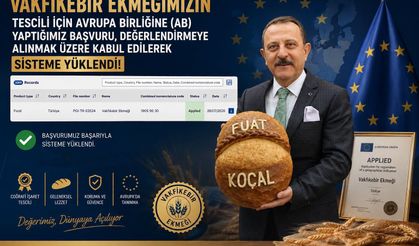 VAKFIKEBİR EKMEĞİMİZİN AB TESCİLİ İÇİN YAPTIĞIMIZ BAŞVURU DEĞERLENDİRİLMEK ÜZERE KABUL EDİLDİ, SÜREÇ RESMEN BAŞLADI