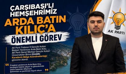 ÇARŞIBAŞI’LI HEMŞEHRİMİZ ARDA BATIN KILIÇ’A ÖNEMLİ GÖREV