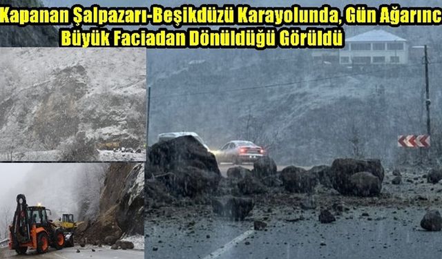 Kapanan Şalpazarı-Beşikdüzü Karayolunda, Gün Ağarınca Büyük Faciadan Dönüldüğü Görüldü