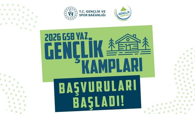 GSB 2026 YAZ GENÇLİK KAMPI BAŞVURULARI BAŞLADI: SON GÜN 21 HAZİRAN!