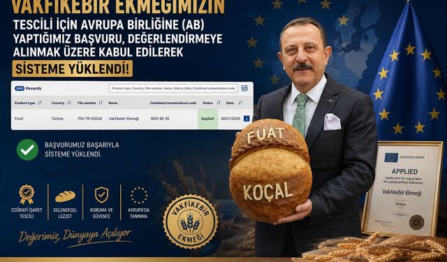 VAKFIKEBİR EKMEĞİMİZİN AB TESCİLİ İÇİN YAPTIĞIMIZ BAŞVURU DEĞERLENDİRİLMEK ÜZERE KABUL EDİLDİ, SÜREÇ RESMEN BAŞLADI