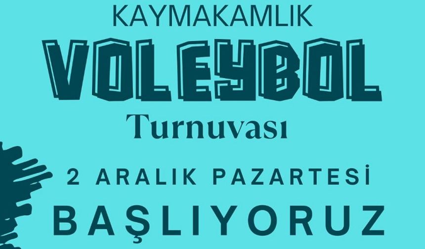 KAYMAKAMLIK VOLEYBOL TURNUVASI BAŞLIYOR