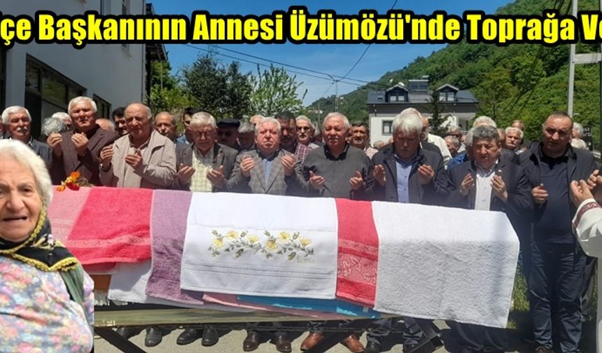 Eski İlçe Başkanının Annesi Üzümözü'nde Toprağa Verildi