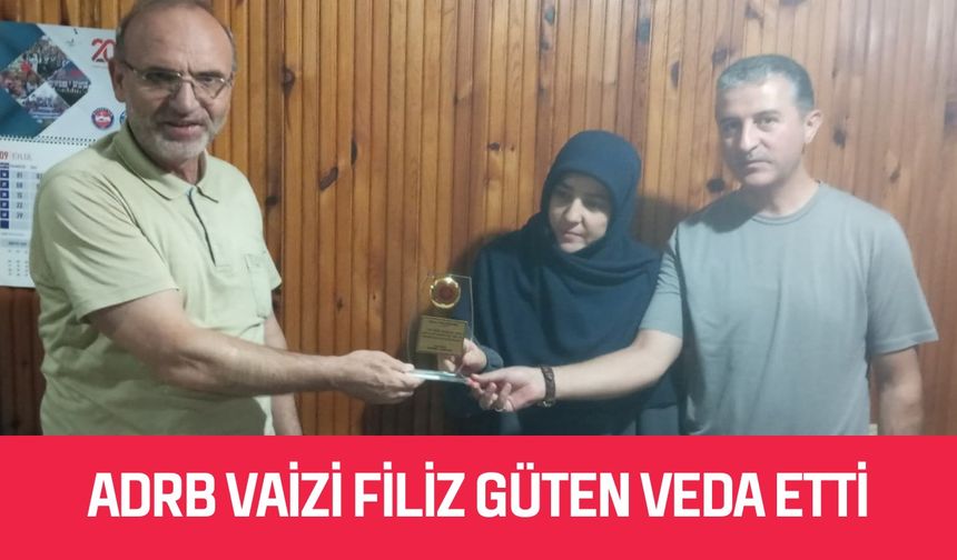 ADRB VAİZİ FİLİZ GÜLTEN VEDA ETTİ
