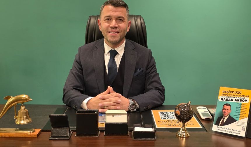 BEŞİKDÜZÜ ESNAF ODASI BAŞKAN ADAYI HASAN AKSOY