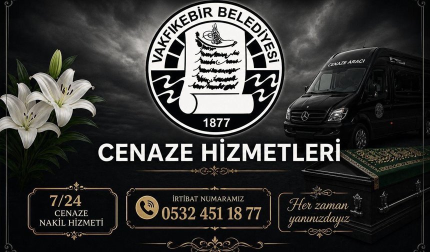 VAKIFKEBİR BELEDİYESİ’NDEN "ALO CENAZE HATTI"
