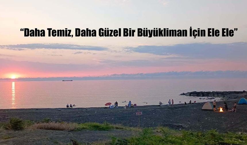 MUHTAR AYDIN "TEMİZLEMEK GÖREVİMİZ, KİRLETMEMEK İSE BİRBİRİMİZE OLAN SAYGIMIZDIR"