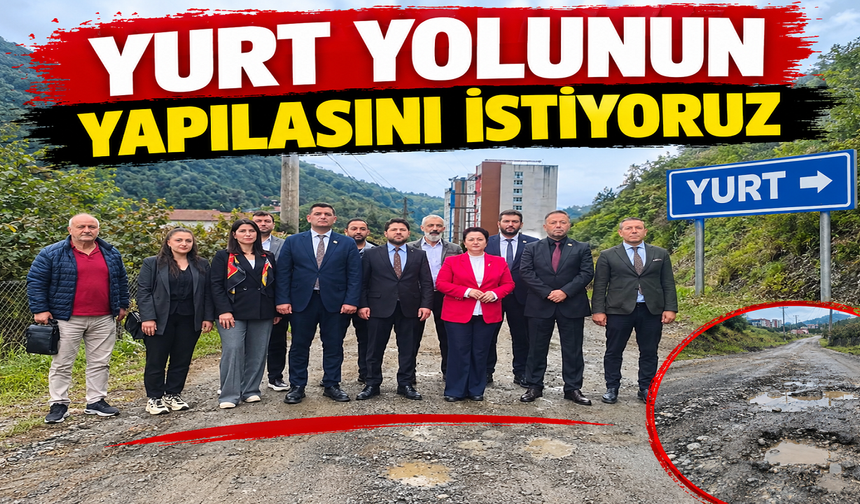 YURT YOLUNUN YAPILASINI İSTİYORUZ